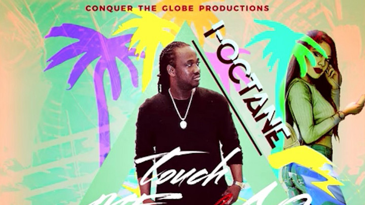 I Octane - Touch Mi And Go [12/1/2017]