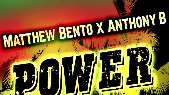 Matthew Bento & Anthony B - Power [7/31/2020]
