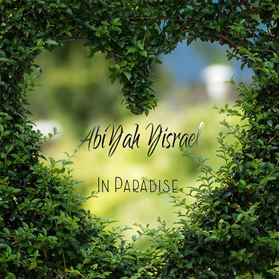AbiYah Yisrael - In Paradise