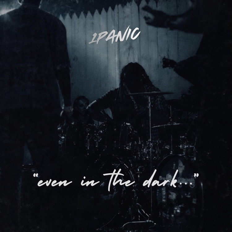 1Panic - Even in the Dark