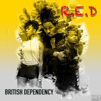 British Dependency - R.E.D. (Represent Empower Defend)