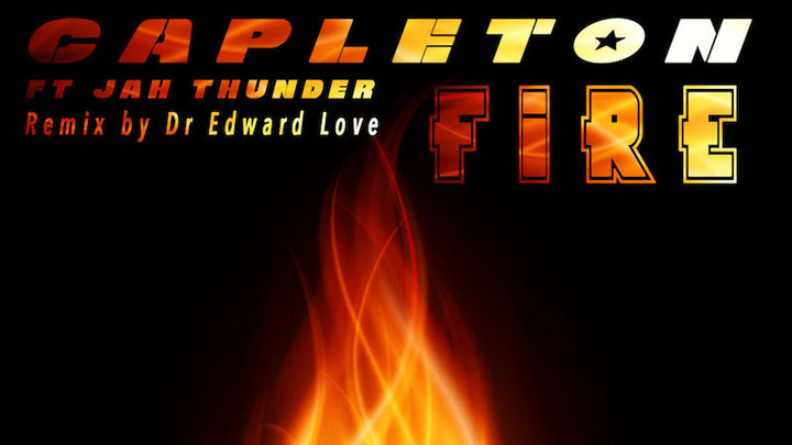 Capleton feat. Jah Thunder & Dr. Edward Love - Fire (Remix) [5/24/2019]