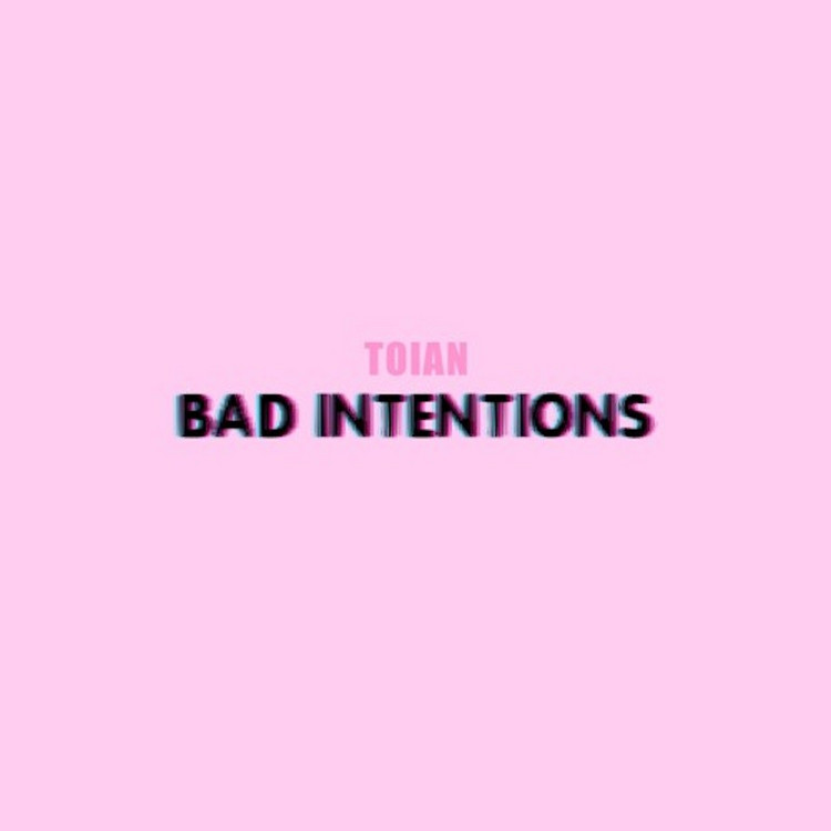 Toian - Bad Intentions
