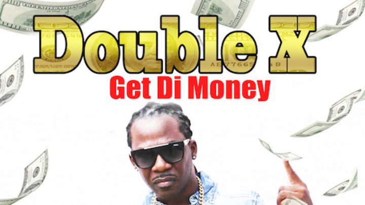Double X - Get Di Money [10/24/2015]
