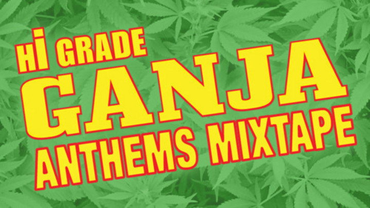 Hi Grade Ganja Anthems Mixtape [5/8/2014]