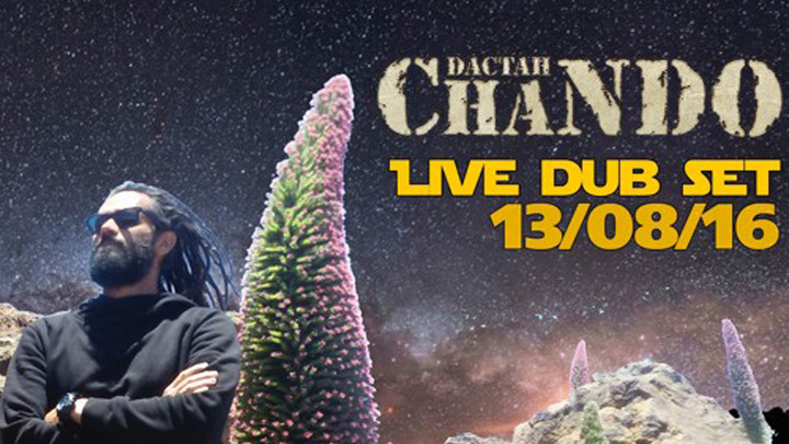 Dactah Chando - Live Dub Set [8/13/2016]