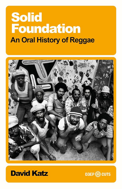 Solid Foundation: An Oral History of Reggae