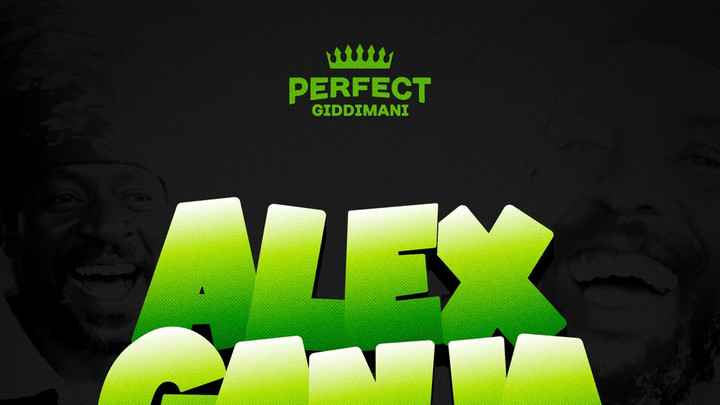 Perfect Giddimani - Alexganja [7/18/2025]
