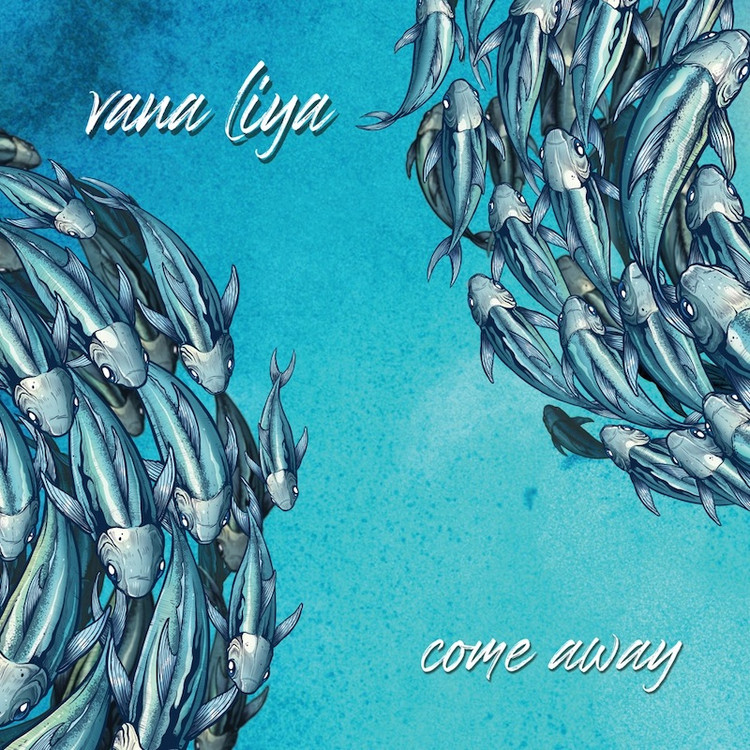 Vana Liya feat. Half Pint - Come Away