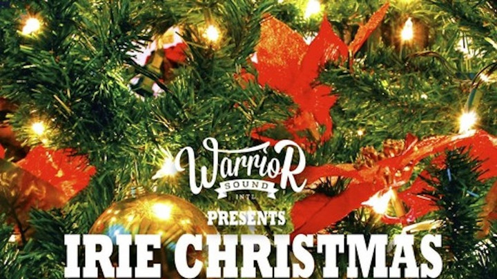 Warrior Sound presents Irie Christmas [12/22/2016]