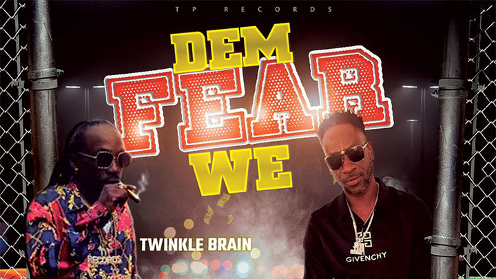 Twinkle Brain x Bounty Killer - Dem Fear We [1/6/2023]