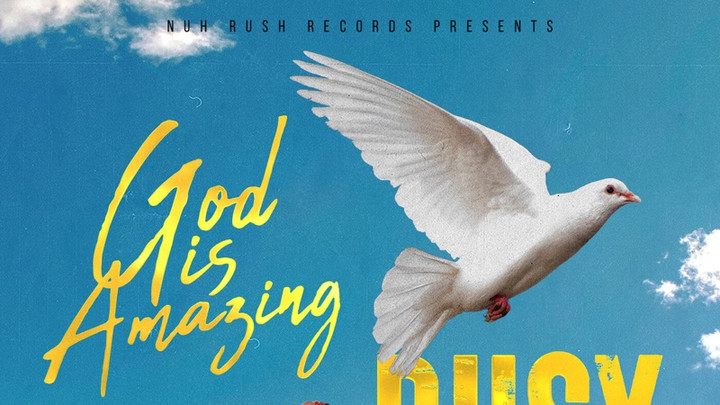 Busy Signal - God Is Amazing [1/27/2023]