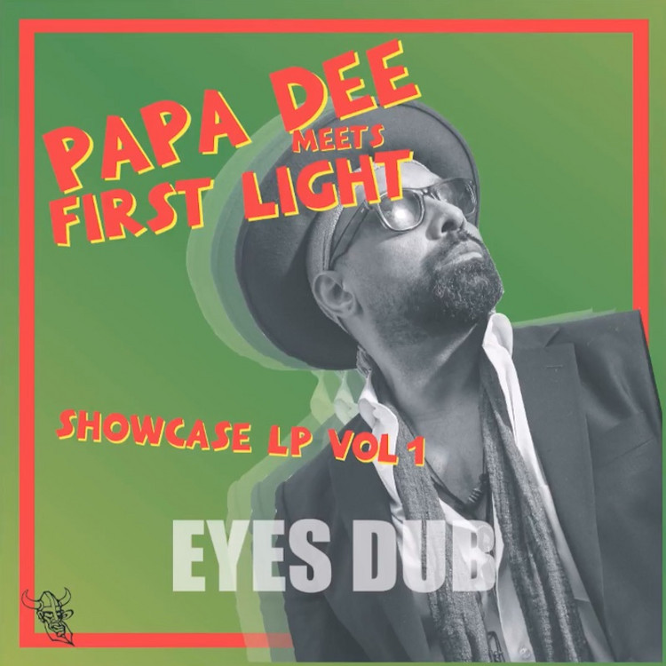 Papa Dee meets First Light - Eyes Dub