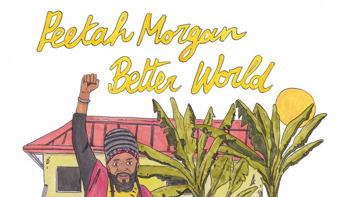 Peetah Morgan - Better World [7/21/2023]