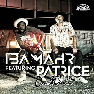 Iba Mahr & Patrice - One World