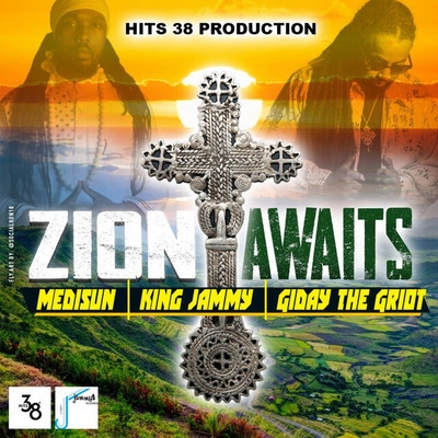 MediSun X King Jammy X Giday The Griot - Zion Awaits