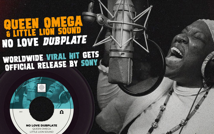 Queen Omega - No Love Dubplate... Worldwide Viral Hit Gets Official Release by Sony