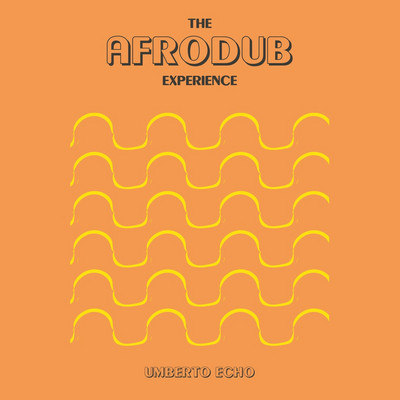 Umberto Echo - The Afrodub Experience