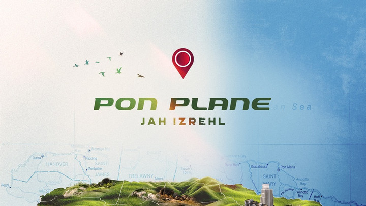 Jah Izrehl - Pon Plane [5/16/2025]