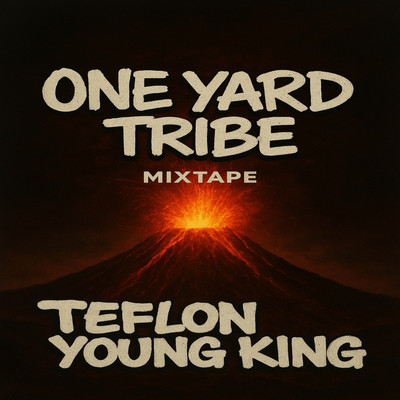 Teflon Young King - One Yard Tribe (Mixtape)
