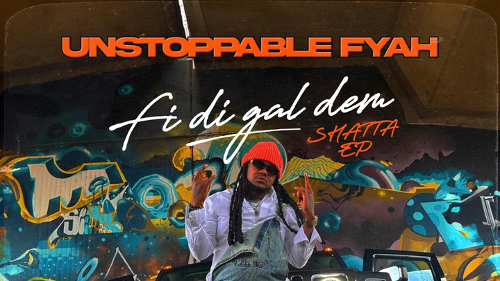 Unstoppable Fyah x Dancehall Station - Fi Di Gal Dem (Shatta EP) [6/13/2025]