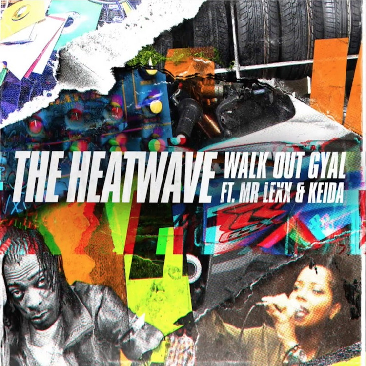 The Heatwave ft Mr Lexx & Keida - Walk Out Gyal