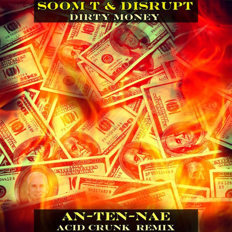 Soom T & Disrupt - Dirty Money (An-Ten-Nae Acid Crunk Remix)