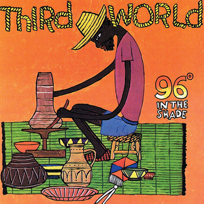 Third World - 96 Degrees in the Shade