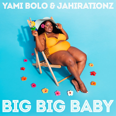 Yami Bolo X Jahirationz - Big Big Baby