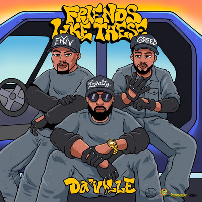 Da'Ville - Friends Like These