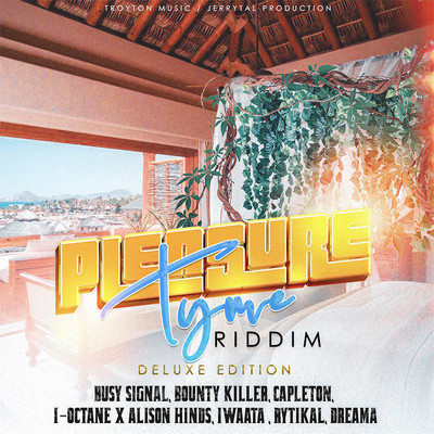 Pleasure Tyme Riddim (Deluxe Edition)
