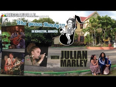 Wha' Gwaan Munchy?!? #9 with Julian Marley