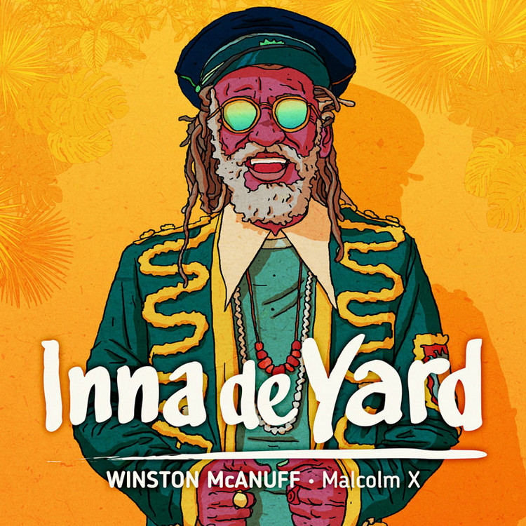 Inna De Yard feat. Winston McAnuff - Malcolm X