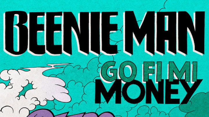 Beenie Man - Go Fi Mi Money [6/29/2019]