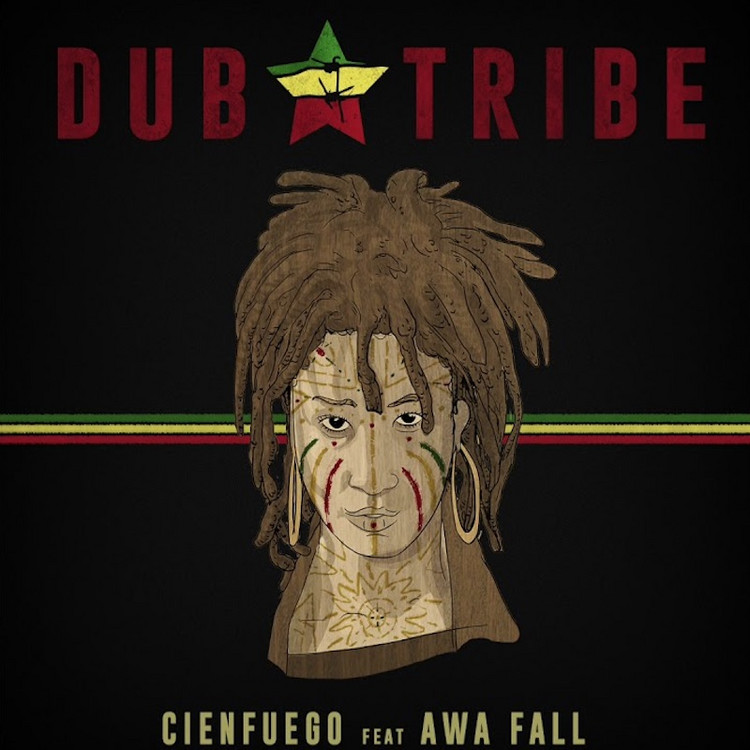 Cienfuego feat. Awa Fall - Dub Tribe