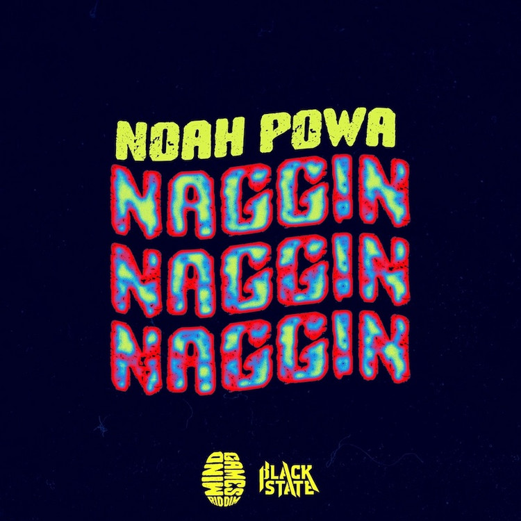 Noah Powa - Naggin
