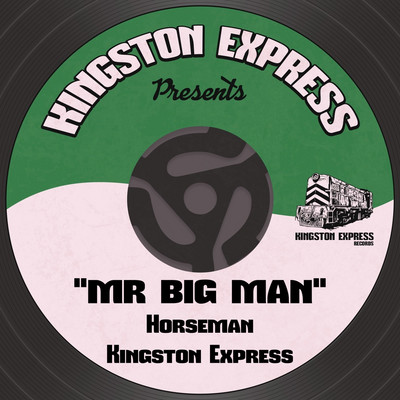Horseman x Kingston Express - Mr. Big Man