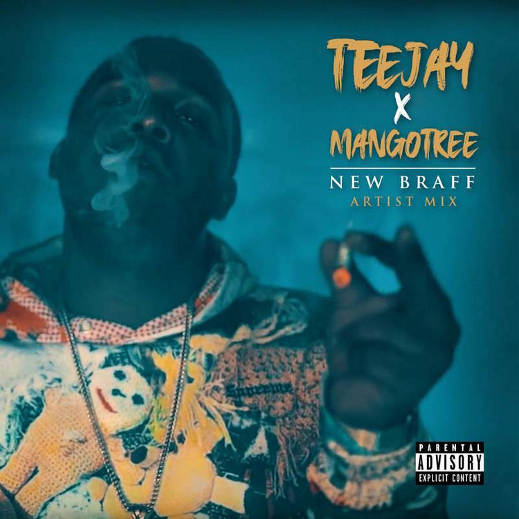 Teejay & Mangotree - New Braff (Mixtape)