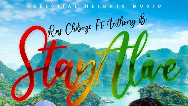 Ras Chibuzo feat. Anthony B - Stay Alive [1/7/2022]