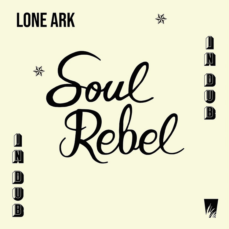 Lone Ark - Soul Rebel In Dub (Full Album)