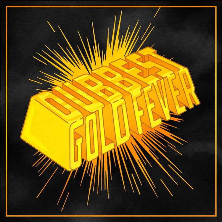 Dubbest  - Gold Fever