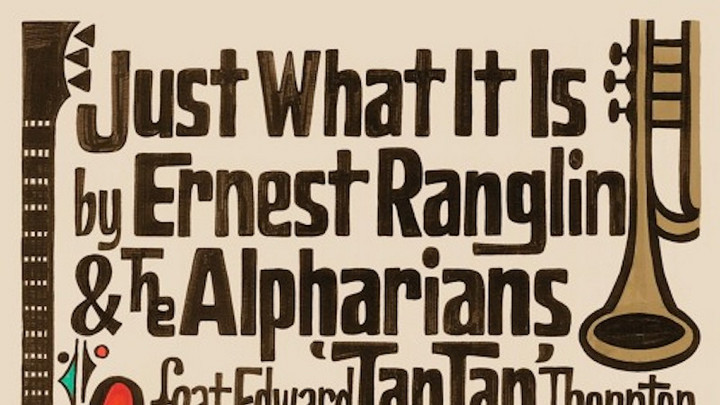 Ernest Ranglin And The Alpharians feat. Edward 'Tan Tan' Thornton - Just What It Is [5/1/2018]