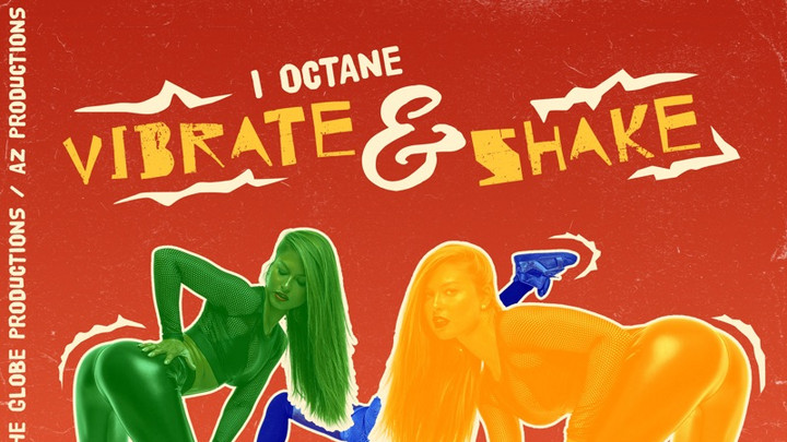I Octane - Vibrate & Shake [6/10/2022]