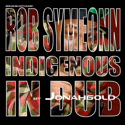 Rob Symeonn - Indigenous in Dub