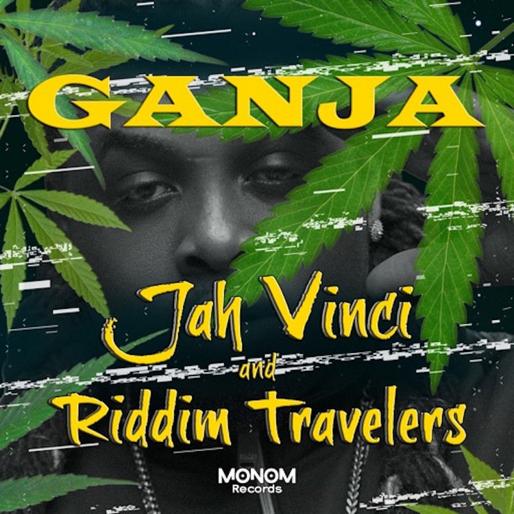 Jah Vinci feat. Riddim Travelers - Ganja