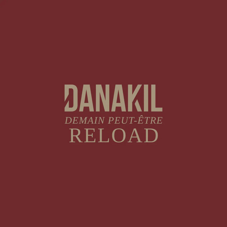 Danakil - Demain Peut Être (Reload) [Full Album]