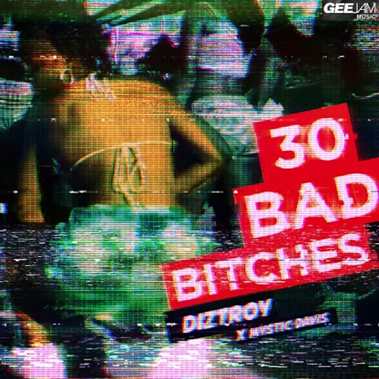DizTroy ft. Mystic Davis - 30 Bad Bitches