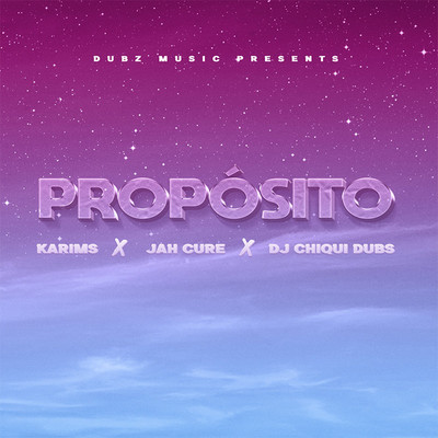 Karims, Jah Cure & DJ Chuiqui Dubs - Propósito