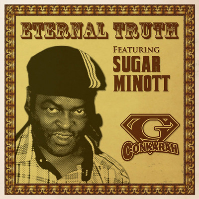 G-Conkarah feat. Sugar Minott - Eternal Truth EP