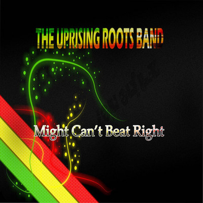 The Uprising Roots - Might Can't Beat Right